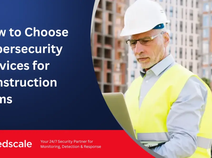 How to Choose Cybersecurity Services for Construction Firms